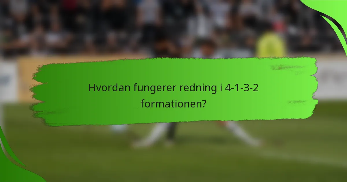 Hvordan fungerer redning i 4-1-3-2 formationen?